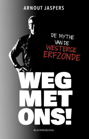 Weg met ons! - De mythe van de Westerse erfzonde